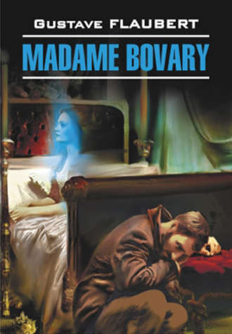 . Госпожа Бовари. Книга для чтения на французском языке