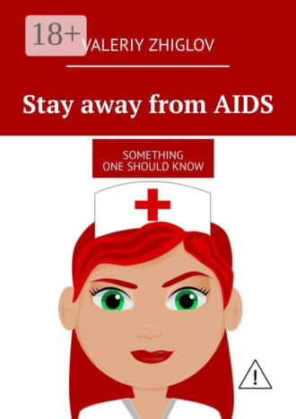 . Stay away from AIDS. Something one should know
