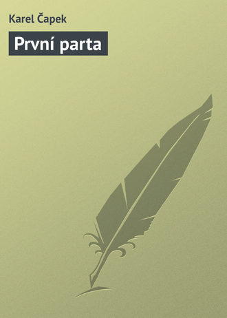 Karel Čapek. První parta