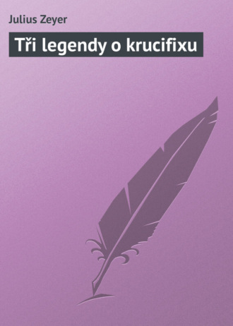 . Tři legendy o krucifixu