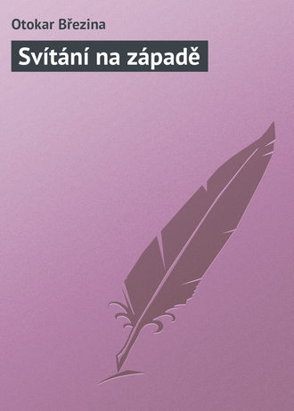 Otokar Březina. Svítání na západě