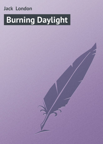 . Burning Daylight