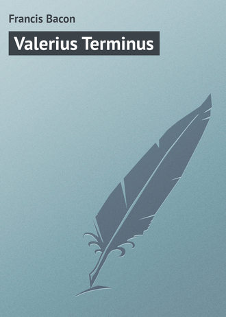Фрэнсис Бэкон. Valerius Terminus
