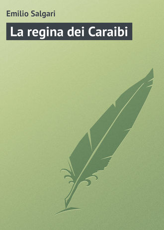 Emilio Salgari. La regina dei Caraibi