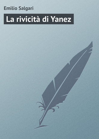 Emilio Salgari. La rivicità di Yanez