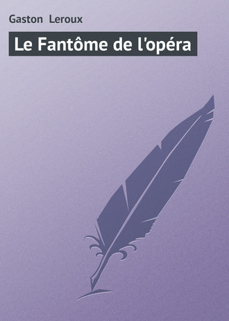 . Le Fantôme de l'opéra