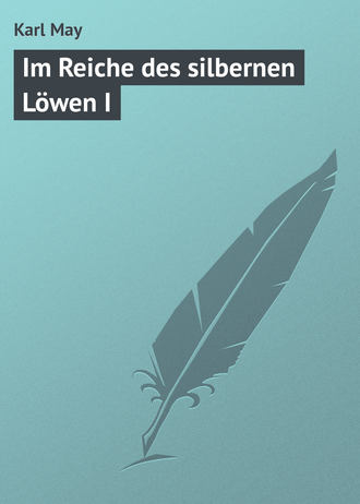 Karl May. Im Reiche des silbernen Löwen I