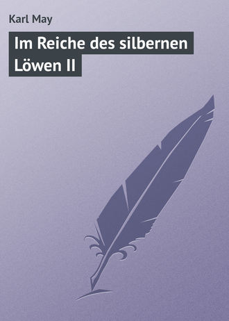 Karl May. Im Reiche des silbernen Löwen II