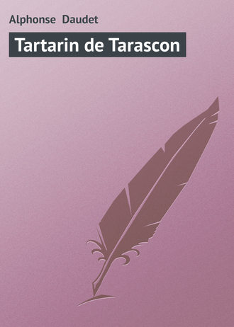 Альфонс Доде. Tartarin de Tarascon