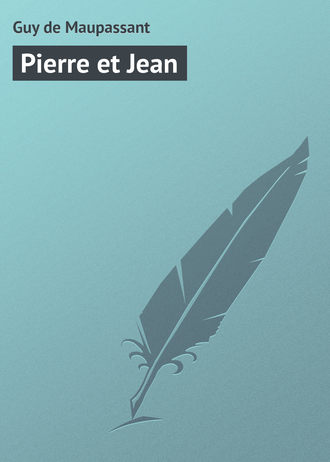 . Pierre et Jean