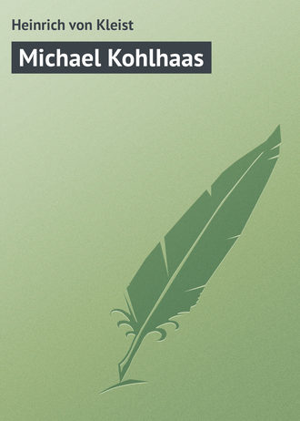 Heinrich von Kleist. Michael Kohlhaas