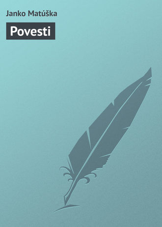 Janko Matúška. Povesti