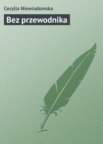 Cecylia Niewiadomska. Bez przewodnika