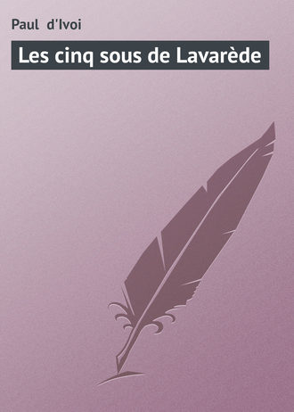 Paul  d'Ivoi. Les cinq sous de Lavarède