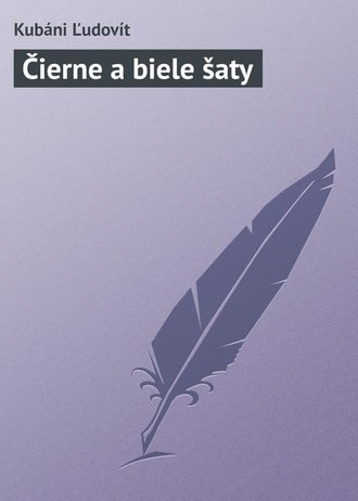 Kubáni Ľudovít. Čierne a biele šaty