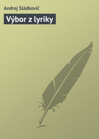 Andrej Sládkovič. Výbor z lyriky