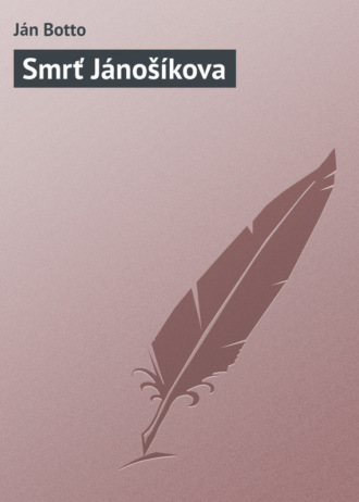Ján Botto. Smrť Jánošíkova