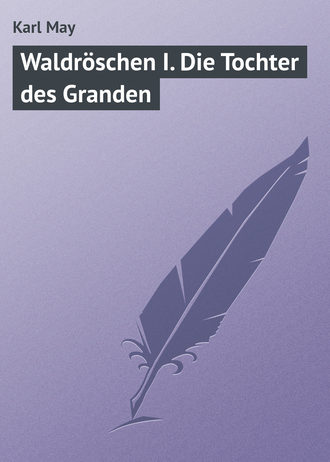 Karl May. Waldröschen I. Die Tochter des Granden