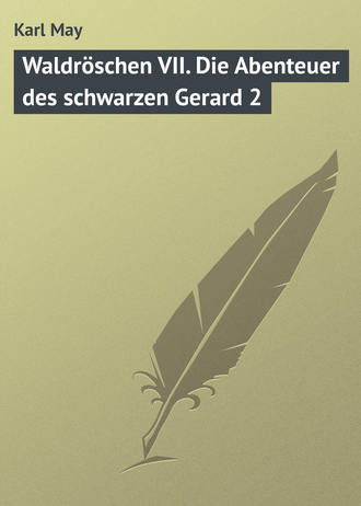Karl May. Waldröschen VII. Die Abenteuer des schwarzen Gerard 2