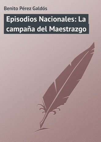 Бенито Перес Гальдос. Episodios Nacionales: La campaña del Maestrazgo