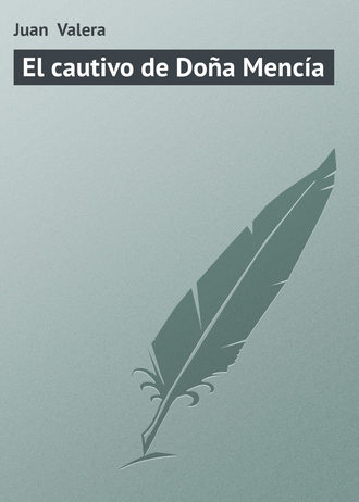 Juan Valera. El cautivo de Doña Mencía