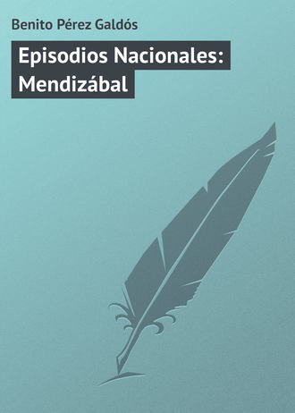 Бенито Перес Гальдос. Episodios Nacionales: Mendizábal