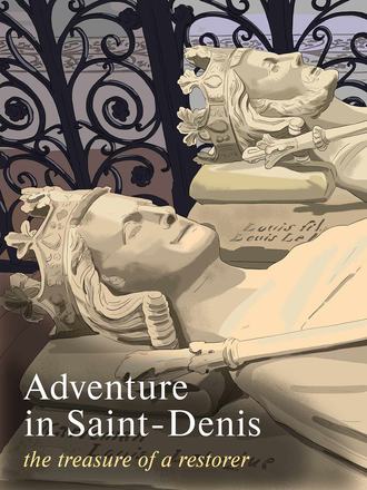 . Adventure in Saint-Denis. The Treasure of a Restorer. Part 2