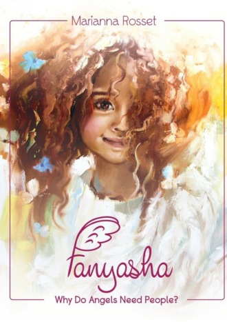 Marianna Rosset. Fanyasha: Why Do Angels Need People?