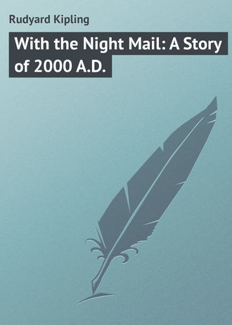 . With the Night Mail: A Story of 2000 A.D.