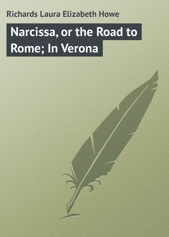 . Narcissa, or the Road to Rome; In Verona