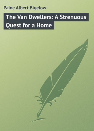 Paine Albert Bigelow. The Van Dwellers: A Strenuous Quest for a Home