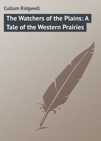 . The Watchers of the Plains: A Tale of the Western Prairies