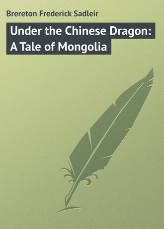 . Under the Chinese Dragon: A Tale of Mongolia