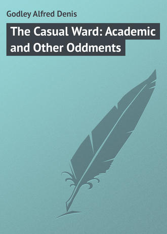 . The Casual Ward: Academic and Other Oddments