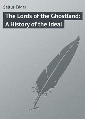. The Lords of the Ghostland: A History of the Ideal