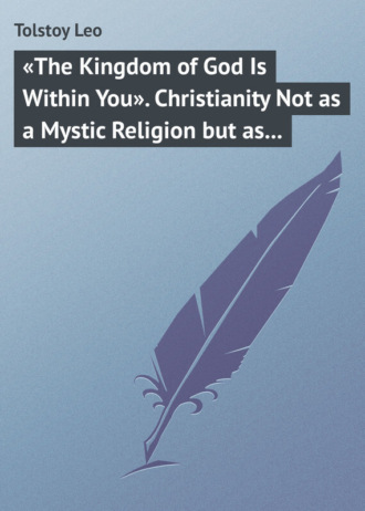 . «The Kingdom of God Is Within You». Christianity Not as a Mystic Religion but as a New Theory of Life