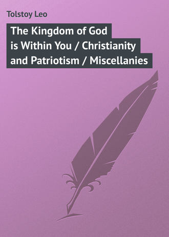 . The Kingdom of God is Within You / Christianity and Patriotism / Miscellanies