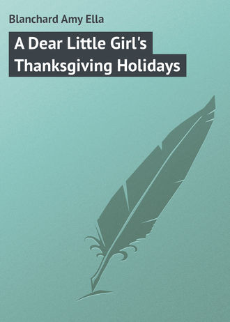 . A Dear Little Girl's Thanksgiving Holidays