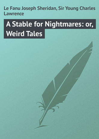 Sir Young Charles Lawrence. A Stable for Nightmares: or, Weird Tales