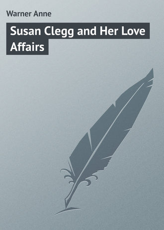 . Susan Clegg and Her Love Affairs