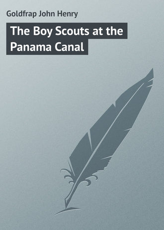 . The Boy Scouts at the Panama Canal