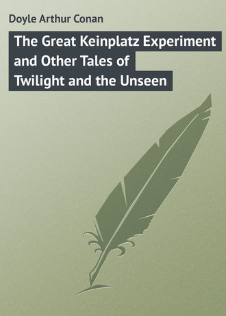. The Great Keinplatz Experiment and Other Tales of Twilight and the Unseen