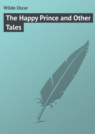 . The Happy Prince and Other Tales