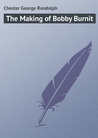 . The Making of Bobby Burnit