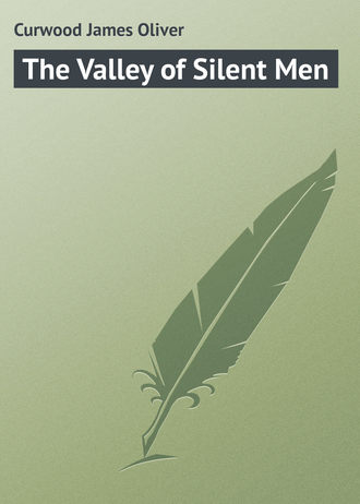 . The Valley of Silent Men