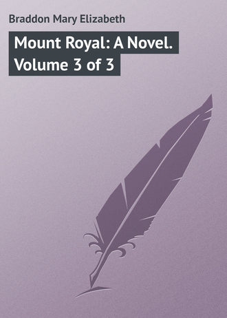 . Mount Royal: A Novel. Volume 3 of 3