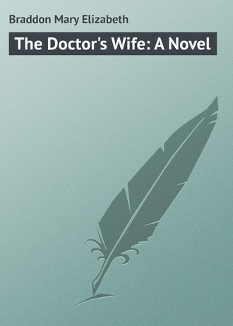 . The Doctor's Wife: A Novel