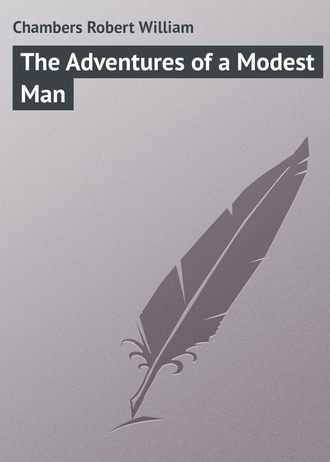. The Adventures of a Modest Man