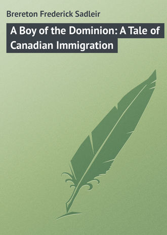 . A Boy of the Dominion: A Tale of Canadian Immigration