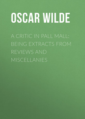 . A Critic in Pall Mall: Being Extracts from Reviews and Miscellanies